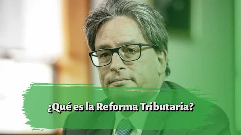 ¿Qué es la Reforma Tributaria